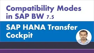 Compatibility modes in SAP BW  Overview : SAP HANA Transfer Cockpit Demo