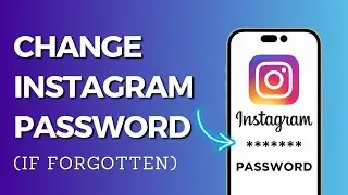 How to Change Instagram Password if Forgotten