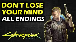 Dont Lose Your Mind: All Choices & Outcomes | Side Mission | Cyberpunk 2077 Walkthrough - 3 Endings