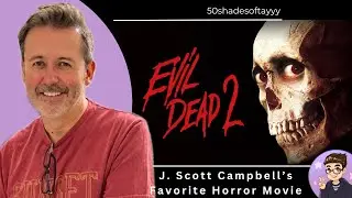J. Scott Campbell's Favorite Horror Movie (Evil Dead 2)