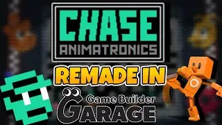 I remade CHASE: Animatronics in Game Builder Garage!