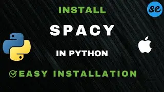 How to Install Spacy on Mac OS | Install Spacy in Python 3.12 | Latest (2024)