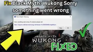 How To Fix Black Myth: Wukong Sorry something went wrong Error