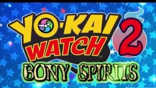 YO-KAI Watch 2 Bony Spirits Gameplay Walkthrough Part 1 - First 35 Minutes