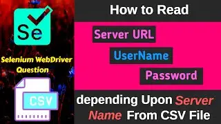 Java Code to Read Server URL, Username & Password from CSV file & use in Selenium Testcase [2021]