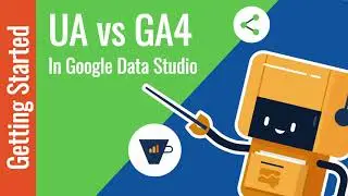 Transitioning Data Studio to Using GA4 (Google Analytics 4)