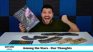 Among the Stars - Our Thoughts (Board Game)