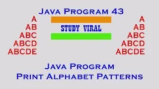 Java Program 43 - Java Program to Print Alphabet Patterns - Study Viral