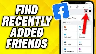 How To Find Recently Added Friends on Facebook 2024