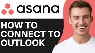 How To Connect Asana And Outlook in 2024 | Full Guide