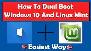 How to Dual Boot Windows 10 and Linux Mint | Easiest Way | Step By Step Explained