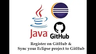 Register on GitHub and Sync your Eclipse project to GitHub