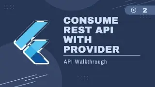 Flutter : Consume Rest API with Provider - API Walkthrough #2