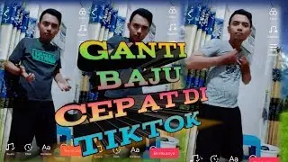 Tutorial ganti baju cepat di TIKTOK