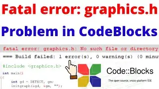 How to Fix Fatal error: graphics.h: No such file or directory in CodeBlocks | graphics.h not working