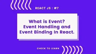 Event Handling In React | Event Binding In React | React Js Tutorial - #7