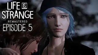 Life is Strange: Remastered Episode 5 Gameplay Walkthrough