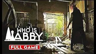 WHO IS ABBY   |  Full Game [1080p HD 60FPS PC] - No Commentary