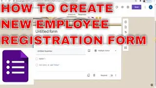 How to create Google Forms || How to create Employee Registration form using Google Forms