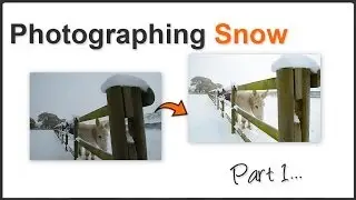 Photographing Snow Part 1