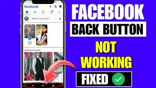 Facebook Back Button Not Working | Fix Back Button on Facebook Not Working | Facebook Problem