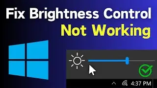 Screen Brightness Not Working In Windows 10 / 11 | Fix Screen Brightness Control Not Working Quickly