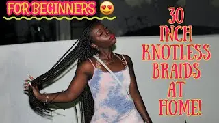 HOW TO EXTRA LONG KNOTLESS BRAIDS AT HOME: Beginner Friendly Tutorial 2020 || Simone Nicole