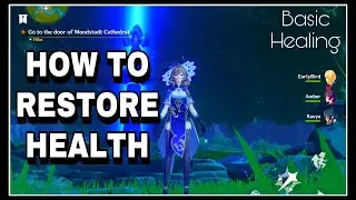 Genshin Impact ~ How to Restore Health | Basic Healing | Statue of The Seven | Newbie Tips