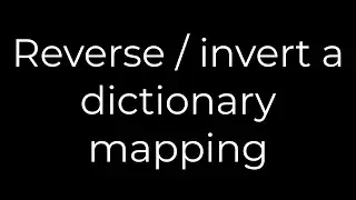 Python :Reverse / invert a dictionary mapping(5solution)