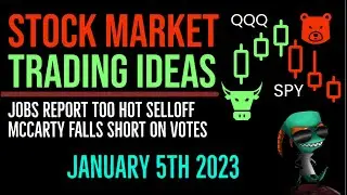 Stock Market Trading Ideas - Jobs Report Too Hot & McCarthy Falls Short On Votes