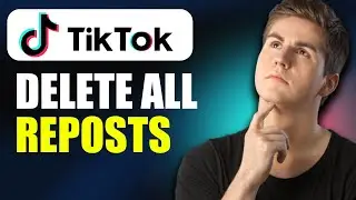 How To Delete All Reposts At Once On TikTok | Updated Guide