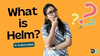 Introduction to Helm | Helm for Beginners | What is Helm? | Helm Tutorial in Hindi | Helm Explained