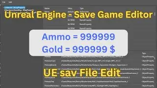 Unreal Engine Save Game Editor (UE SAV File Edit)