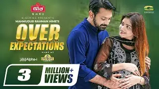 Over Expectations | Bangla Natok 2021 | Tahsan Khan | Tanjin Tisha | New Bangla Natok 2021