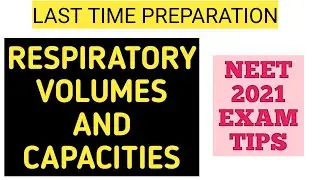 RESPIRATORY VOLUMES AND CAPACITIES | RESPIRATORY VOLUMES | NEET 2021 ||