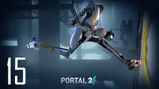 Portal 2 - Episode 15 - Don't Die till I Get Back