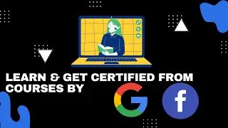 GET FREE COURSES FROM GOOGLE & FACEBOOK WITH CERTIFICATES 2021