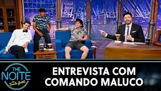 Entrevista com Comando Maluco | The Noite (16/07/20)