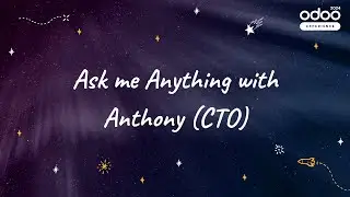 Ask Me Anything with Antony (CTO)