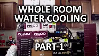 Whole Room Water Cooling Project - Day 1