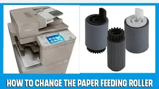 How to change the paper feeding roller in Canon Adv C5235 C5240 C5030  tray one and two