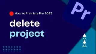 How To Delete Project in Premiere Pro 2023 | How to Erase a Project | Premiere Pro Tutorial