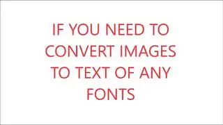 Image to text conversion of all fonts