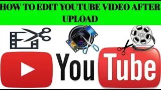 how to edit video after uploade || without delete and losing views