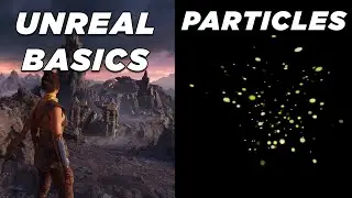 Particles - Unreal Basics Course #13