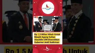 Rp 1,5 Miliar Hibah Untuk Masjid Agung Sultan Alauddin UIN Diserahkan Gubernur Andi Sudirman