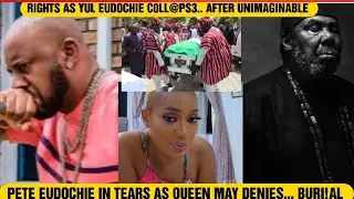 PETE EUDOCHIE IN TEARS AS QUEEN MAY DENIES... BURI!AL RIGHTS AS YUL EUDOCHIE C0LL@PS3..
