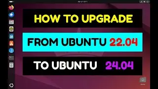 Upgrade from Ubuntu 22 04 to 24 04