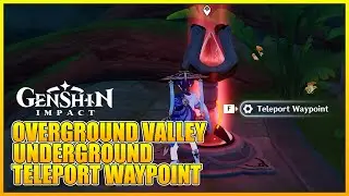How To Unlock Overground Valley Underground Teleport Waypoint Veluriyam Mirage Genshin Impact 3.8