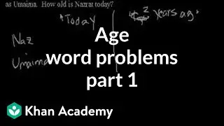 Age word problems 1 | Linear equations | Algebra I | Khan Academy